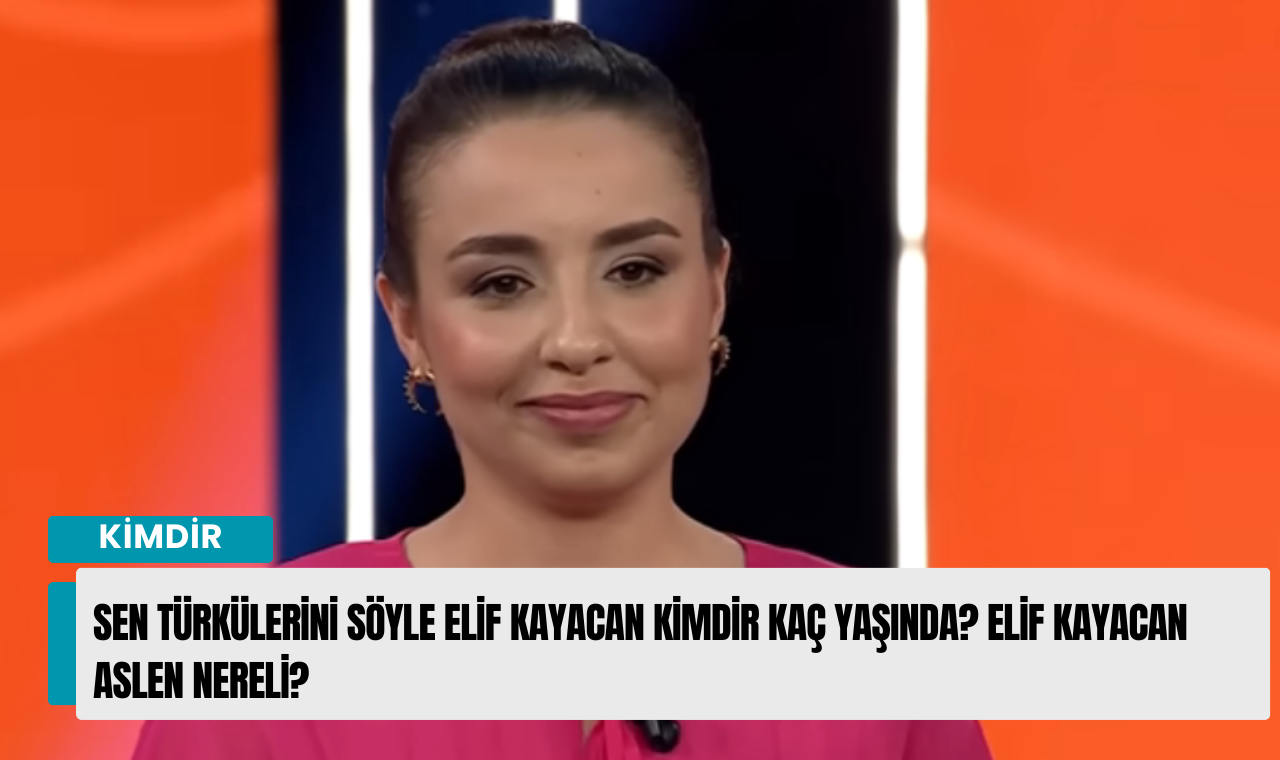 Sen T Rk Lerini S Yle Elif Kayacan Kimdir Ka Ya Nda Evli Mi Elif