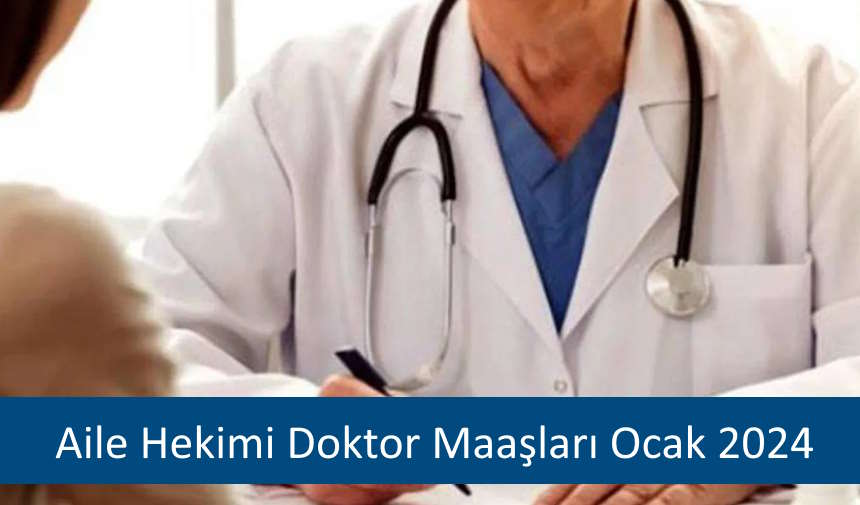 Aile Hekimi Doktor Maaşları Ocak 2024 Güncel Emekli Aile Hekimi Doktor