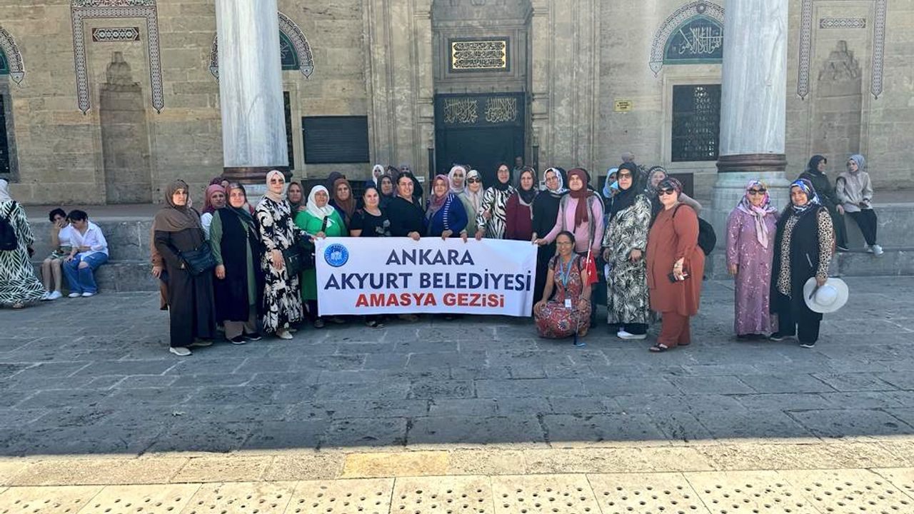 Akyurt’ta kültür gezileri Amasya’da başladı