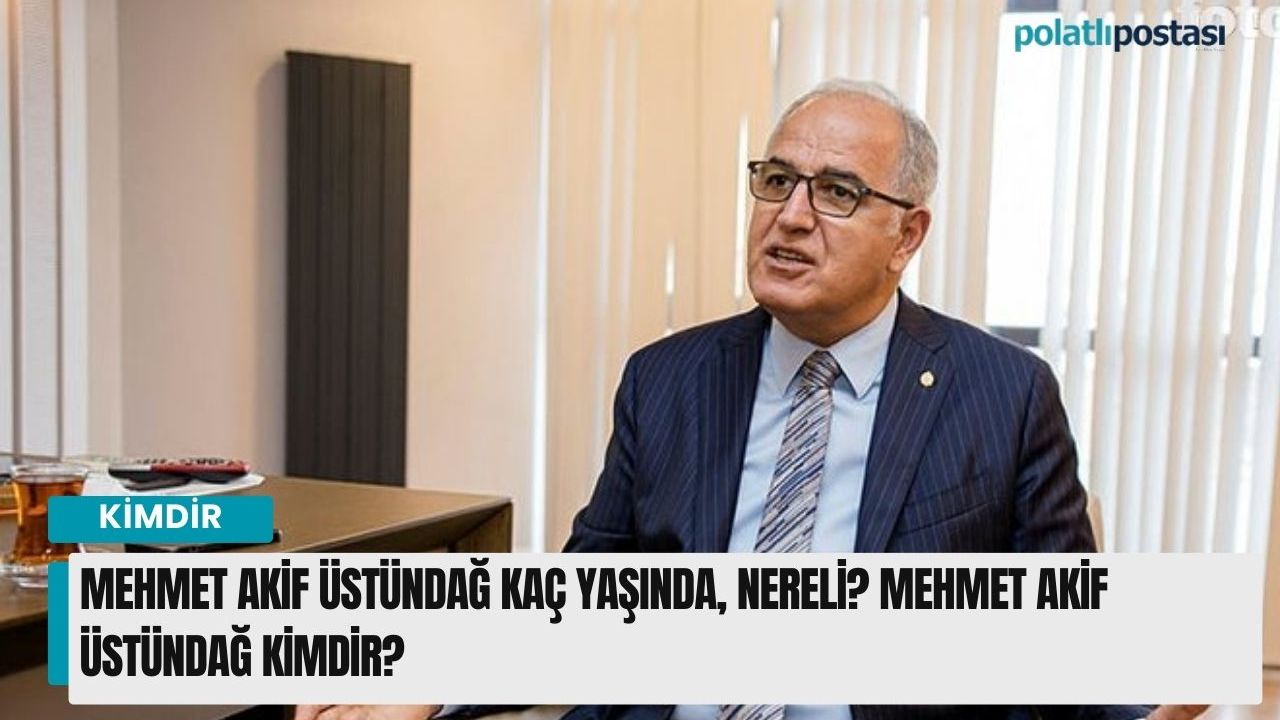 Mehmet Akif Üstündağ kaç yaşında, nereli? Mehmet Akif Üstündağ kimdir?