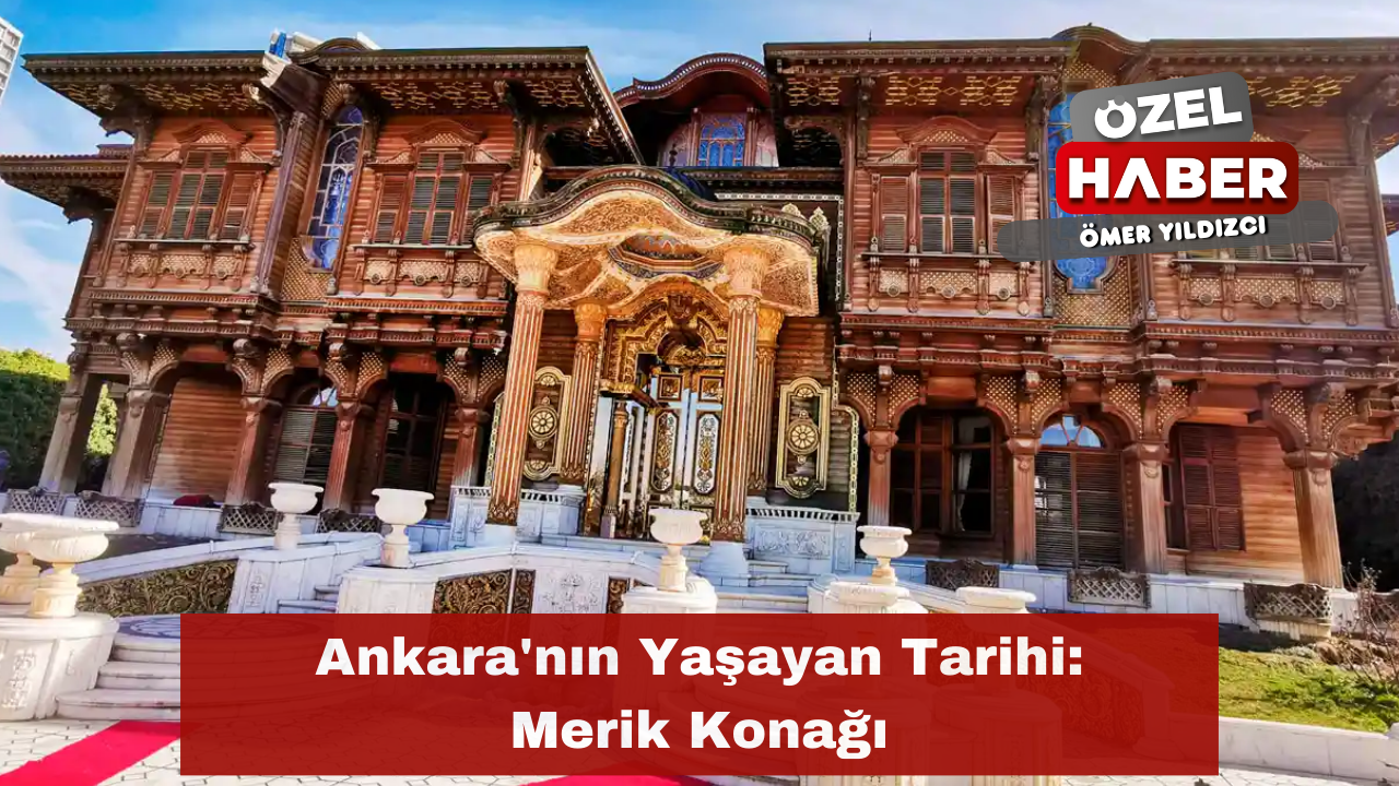 Ankara'nın Yaşayan Tarihi: Merik Konağı