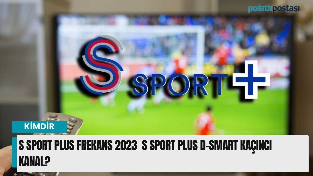 S Sport Plus frekans 2023  S Sport Plus D-Smart kaçıncı kanal?