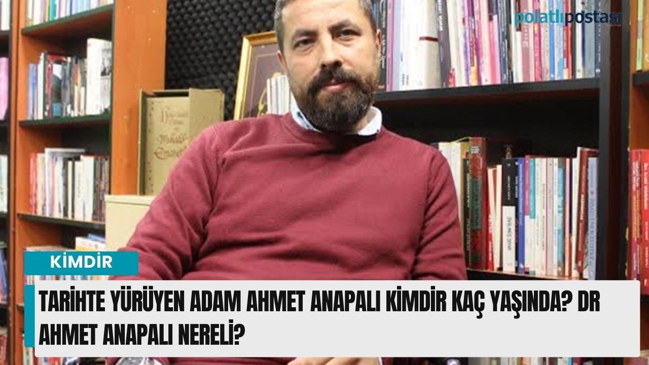 Tarihte Yürüyen Adam Ahmet Anapalı kimdir kaç yaşında? Dr Ahmet Anapalı nereli?