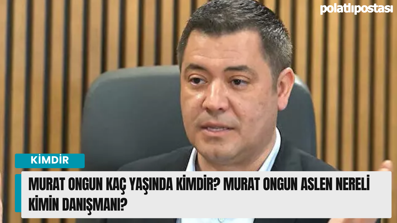 Murat Ongun Kaç Yaşında Kimdir? Murat Ongun Aslen Nereli Kimin ...