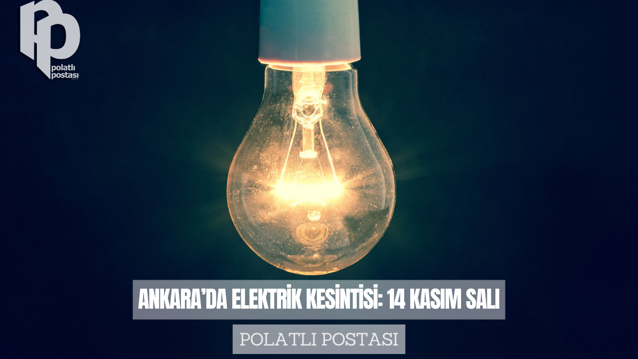 Başkent EDAŞ duyurdu! 14 Kasım Ankara elektrik kesintisi