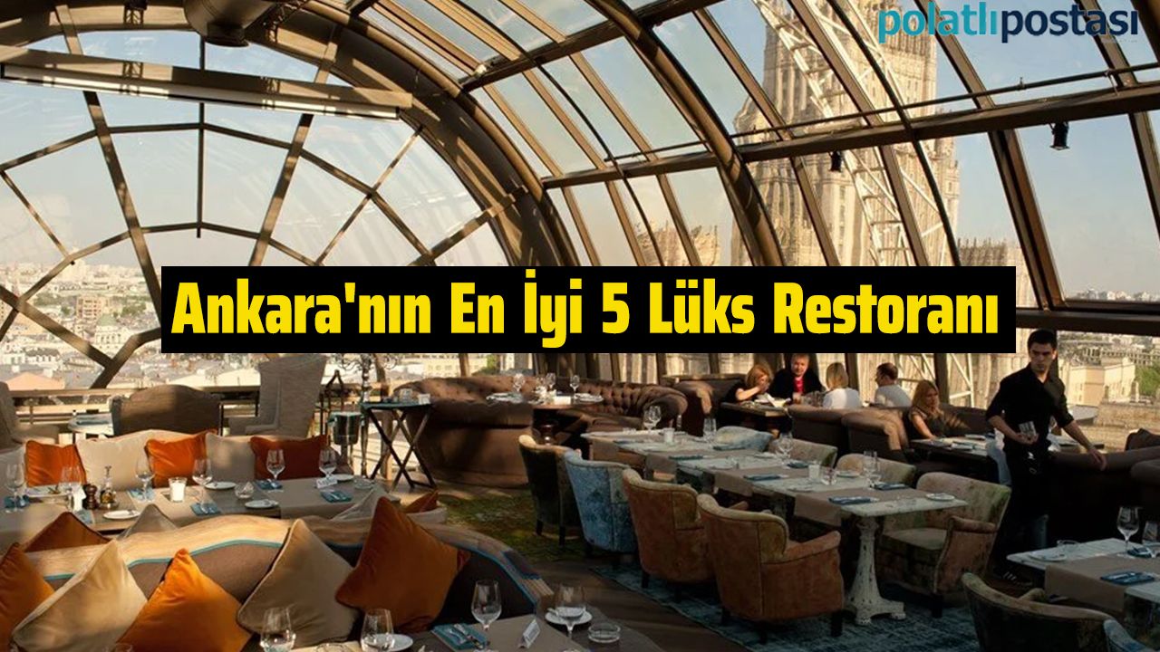 Ankara'nın En İyi 5 Lüks Restoranı