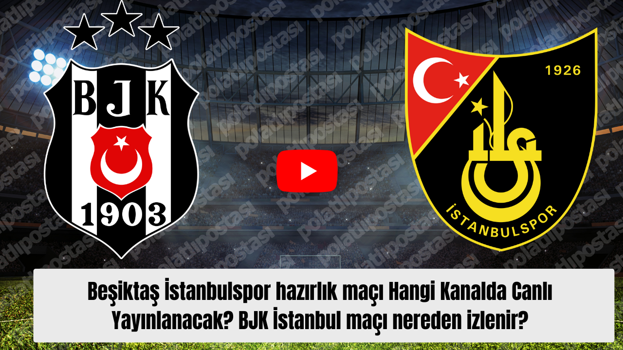 BEŞİKTAŞ İSTANBULSPOR CANLI MAÇ İZLE! Beşiktaş İstanbulspor maçı