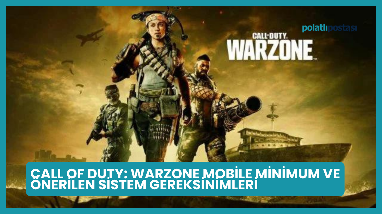 Call Of Duty: Warzone Mobile Minimum Ve Önerilen Sistem Gereksinimleri