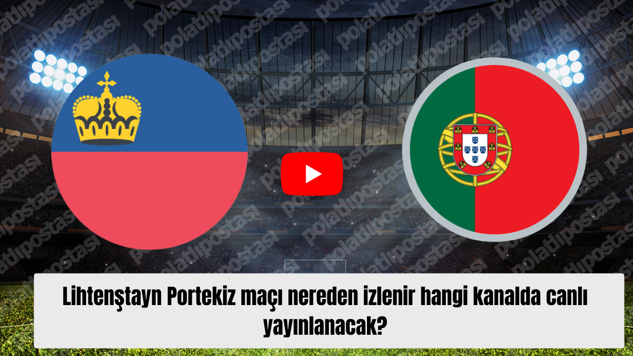 Lihtenştayn Portekiz maçı nereden izlenir hangi kanalda canlı yayınlanacak?