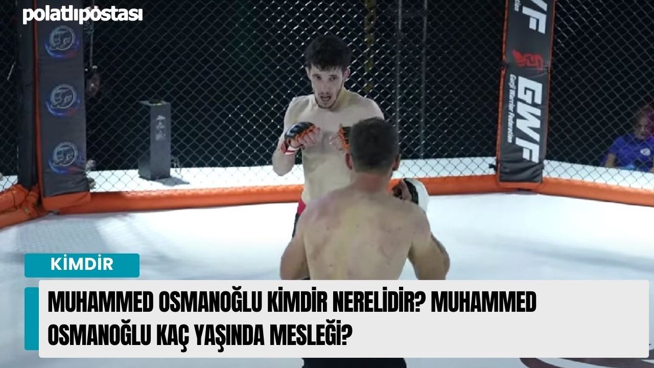 Muhammed Osmanoğlu kimdir nerelidir? Muhammed Osmanoğlu kaç yaşında mesleği?