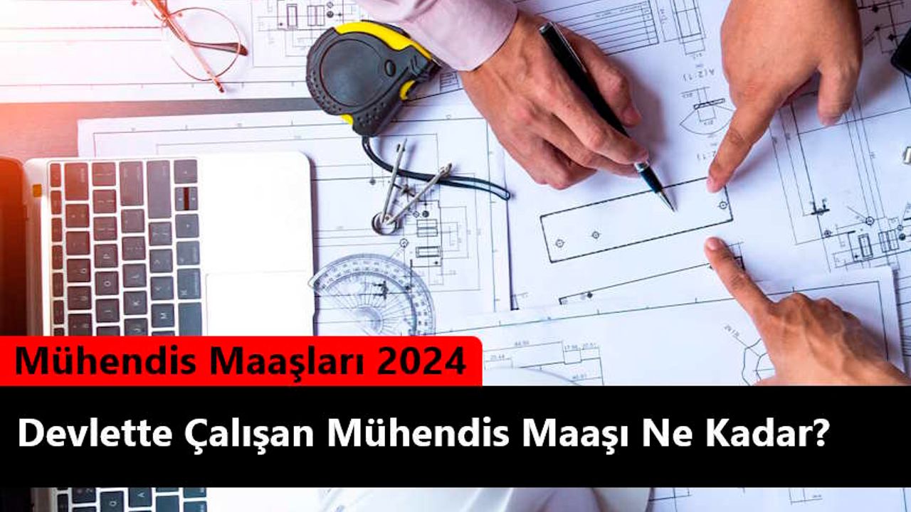 Mühendis Maaşları 2024 Hesaplama Mühendis Maaşı Ne Olacak? Polatlı