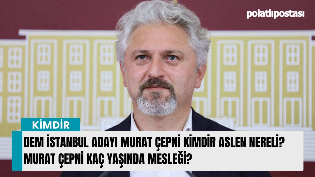 DEM İstanbul adayı Murat Çepni kimdir aslen nereli? Murat Çepni kaç yaşında mesleği?