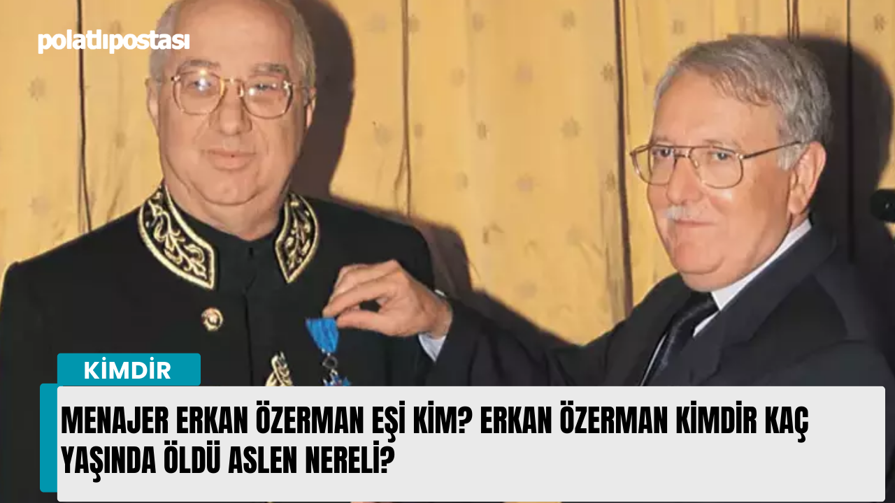 Best Model Türkiye'nin Kurucusu Erkan Özerman öldü mü neden öldü? Erkan Özerman aslen nereli?
