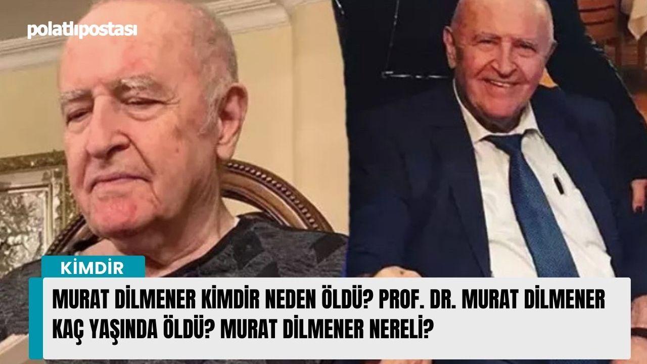 Murat Dilmener kimdir neden öldü? Prof. Dr. Murat Dilmener kaç yaşında öldü? Murat Dilmener nereli?