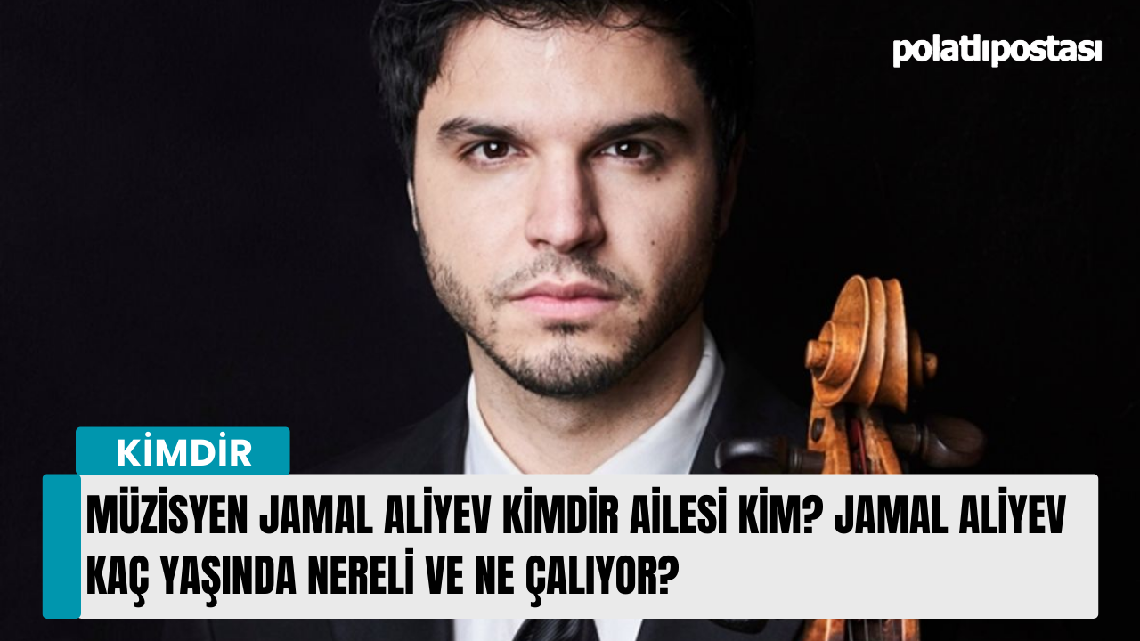 Müzisyen Jamal Aliyev kimdir ailesi kim? Jamal Aliyev kaç yaşında nereli ve ne çalıyor?