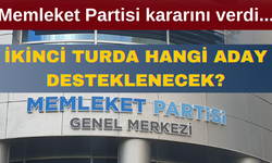 Memleket Partisi kararını açıkladı! İkinci turda kim desteklenecek?