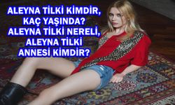 Aleyna Tilki kimdir, kaç yaşında? Aleyna Tilki nereli, Aleyna Tilki annesi kimdir?