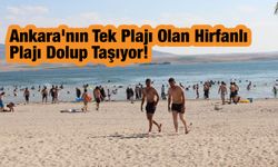 Ankara'nın Tek Plajı Olan Hirfanlı Plajı Dolup Taşıyor!