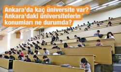 Ankara'da kaç üniversite var? Ankara'daki üniversitelerin konumları ne durumda?