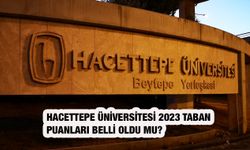 Hacettepe Üniveresitesi 2023 taban punları belli oldu mu?