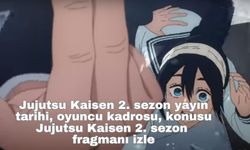 Jujutsu Kaisen 2. sezon yayın tarihi, oyuncu kadrosu, konusu Jujutsu Kaisen 2. sezon fragmanı izle