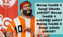 Recep İvedik 4 hangi ülkede çekildi? Recep İvedik 4 çekildiği şehir? Recep İvedik 4 hangi adada çekildi?