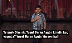 Yetenek Sizsiniz Yusuf Baran Aygün kimdir, kaç yaşında? Yusuf Baran Aygün'ün son hali