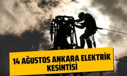 14 Ağustos Ankara'nın 5 İlçesinde Elektrikler Kesilecek!