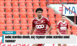 Amine Benfriha kimdir, kaç yaşında? Amine Benfriha hangi takımda?