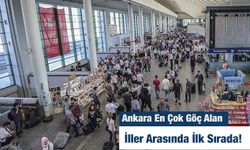 Ankara En Çok Göç Alan İller Arasında İlk Sırada!