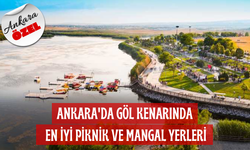 Ankara'da Göl Kenarında En İyi Piknik ve Mangal Yerleri (Güncellenmiş)