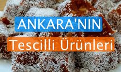 Ankara'nın tescilli ürünleri nelerdir? Ankara'nın Coğrafi İşaretli 39 Ürünü ve Özellikleri