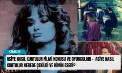 Asiye Nasıl Kurtulur filmi konusu ve oyuncuları -  Asiye Nasıl Kurtulur nerede çekildi ve kimin eseri?