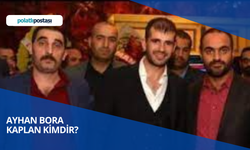 Ayhan Bora Kaplan Kimdir? Bora Kaplan Mekanları? Ayhan Bora Kaplan Nerelidir ve Kaç Yaşındadır?