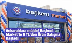 Ankaralılara müjde! Başkent Market'te 6 TL'den Ürün Satışına Başladı!