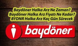 Baydöner Halka Arz Ne Zaman? Baydöner Halka Arz Fiyatı Ne Kadar? BYDNR Halka Arz Kaç Gün Sürecek