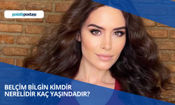 Belçim Bilgin Kimdir Nerelidir Kaç Yaşındadır? Belçim Bilgin Hangi Dizi Filmlerde Oynadı?