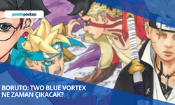 Boruto: Two Blue Vortex Ne Zaman Çıkacak? Boruto Yeni Bölüm Çıkış Tarihi