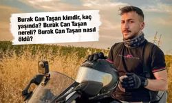 Burak Can Taşan kimdir, kaç yaşında? Burak Can Taşan nereli? Burak Can Taşan nasıl öldü?