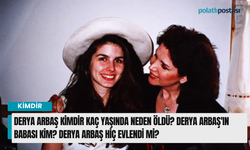 Derya Arbaş kimdir kaç yaşında neden öldü? Derya Arbaş'ın babası kim? Derya Arbaş hiç evlendi mi?