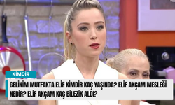 Gelinim Mutfakta Elif kimdir kaç yaşında? Elif Akçam mesleği nedir? Elif Akçam kaç bilezik aldı?