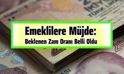 Emeklilere Müjde: Beklenen Zam Oranı Belli Oldu