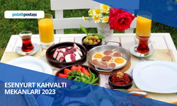 Esenyurt'ta Nerede Kahvaltı Yapılır? Esenyurt Kahvaltı Mekanları 2023