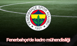 Fenerbahçe'de 2023/2024 kadro mühendisliği