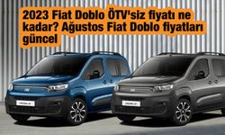 2023 Fiat Doblo ÖTV'siz fiyatı ne kadar? Ağustos Fiat Doblo fiyatları güncel