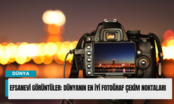 Efsanevi Görüntüler: Dünyanın En İyi Fotoğraf Çekim Noktaları