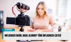 Influencer nedir, nasıl olunur? Türk influencer listesi