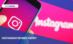 Instagram Rehber Nedir? Instagram Rehber Oluşturma Nasıl Yapılır?
