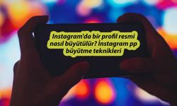 Instagram'da bir profil resmi nasıl büyütülür? İnstagram pp büyütme teknikleri