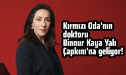 Kırmızı Oda'nın doktoru Binnur Kaya Yalı Çapkını'na geliyor!